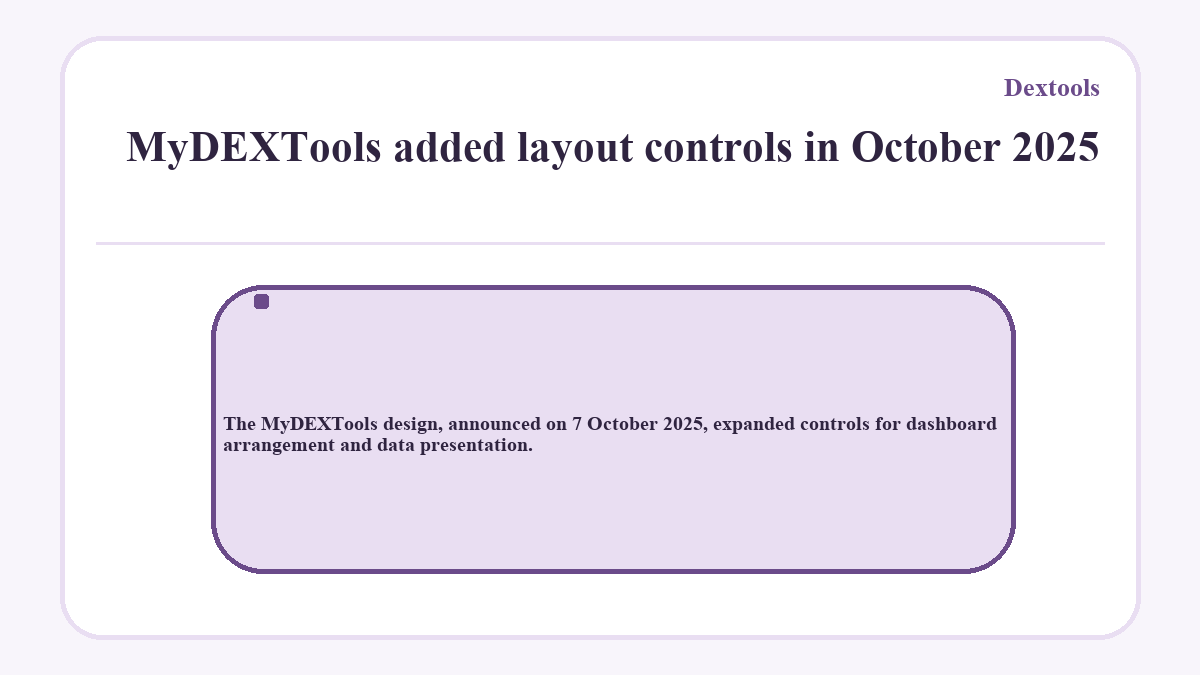 Visual outline: Dextools - MyDEXTools added layout controls in October 2025